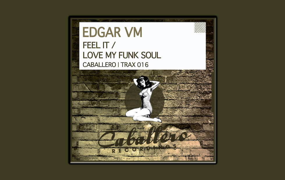 Preview: Edgar VM – Feel It / Love My Funk Soul